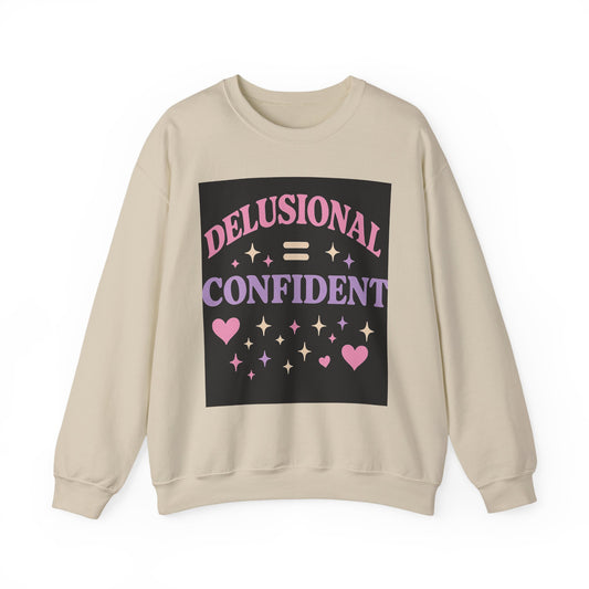 Delusional Confidence Sweatshirt